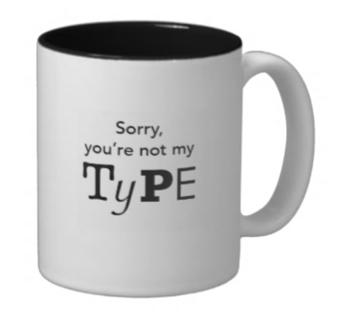 Not My Type Coffee Mug